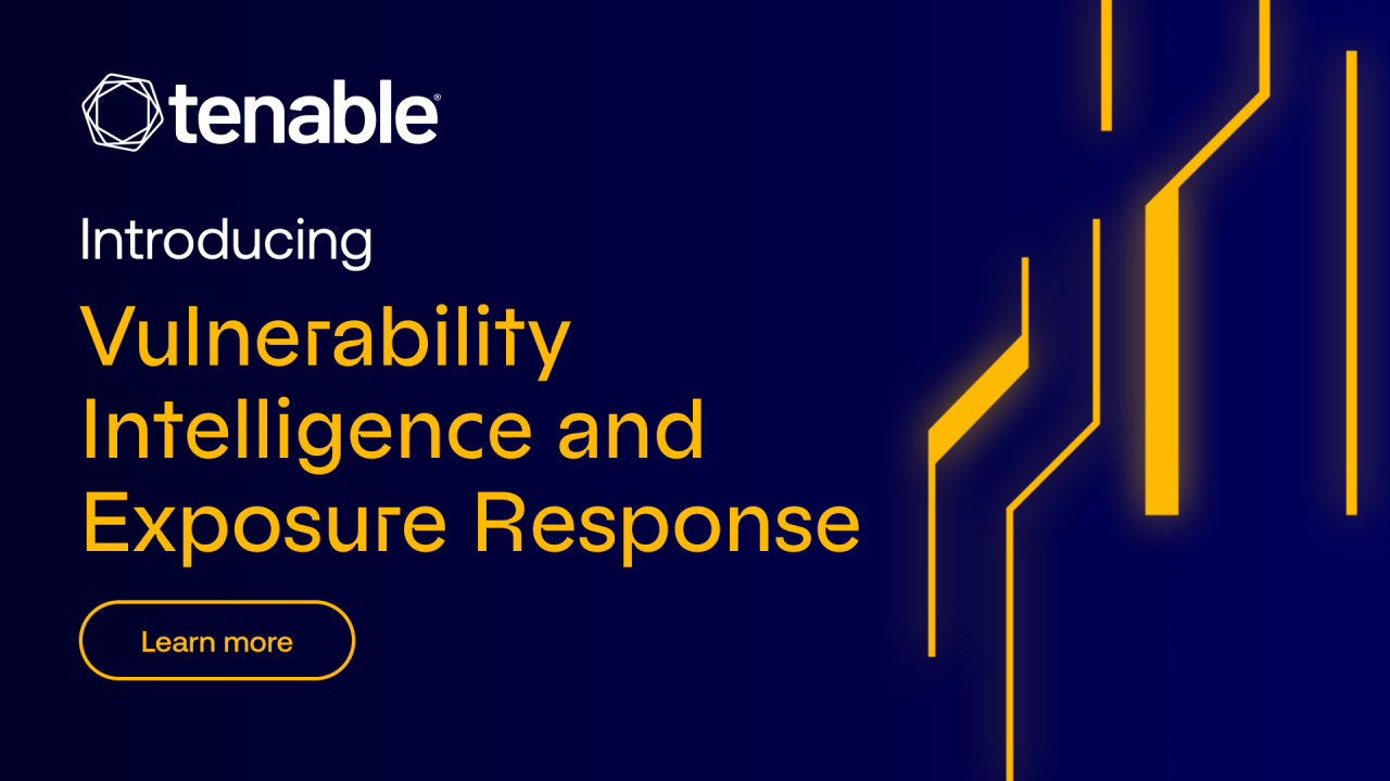 Tenable Unveils Industry Leading Vulnerability Intelligence Data and Response Capabilities to Expose and Close Priority Threats that Drive U