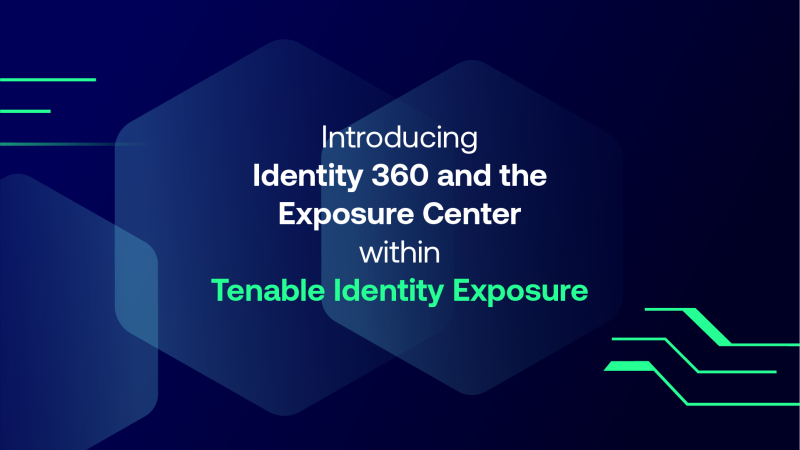 Introducing Identity 360 and the Exposure Center within Tenable Identity Exposure