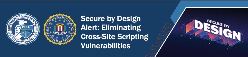 Header graphic from CISA's Secure by Design Alert: Eliminating Cross-Site Scraping Vulnerabilities