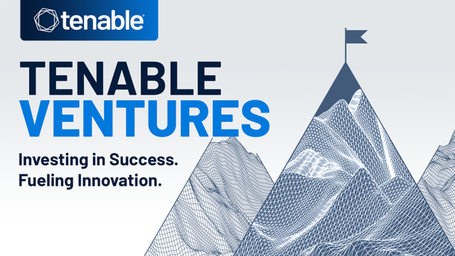 Tenable Announces Tenable Ventures to Accelerate Development of Innovative Cybersecurity Technologies