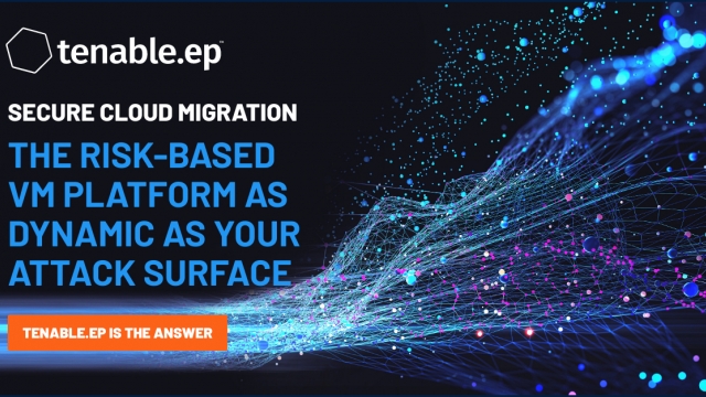 Tenable Launches Exposure Platform for Risk-Based Vulnerability Management of Dynamic Assets
